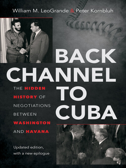 Title details for Back Channel to Cuba by William M. LeoGrande - Wait list